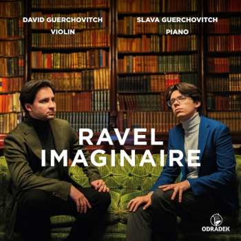 Album Maurice Ravel: Werke Für Violine & Klavier - "ravel Imaginaire"