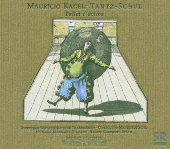 CD Mauricio Kagel: Tantz-Schul (Ballet D'Action)