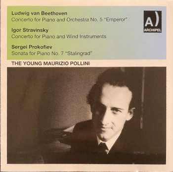 Album Sergei Prokofiev: The Young Maurizio Pollini / Ludwig van Beethoven Concerto For Piano And Orchestra No. 5 "Emperor" / Igor Stravinsky Concerto For Piano And Wind Instruments / Sergei Prokofiev Sonata For Piano No. 7 "Stalingrad"