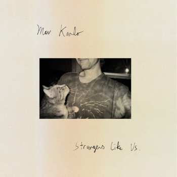 LP Mav Karlo: Strangers Like Us