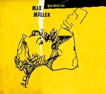 CD Max Müller: Was Weiss Ich