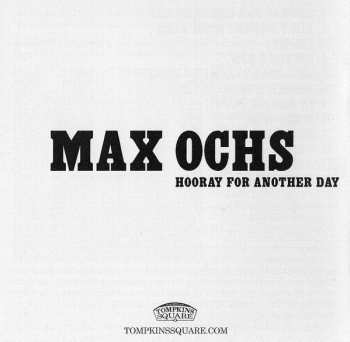 CD Max Ochs: Hooray For Another Day