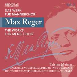 Album Max Reger: Das Werk Für Männerchor Vol.3