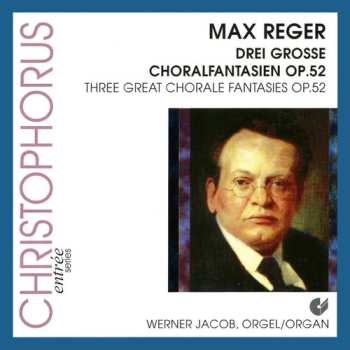 Album Max Reger: Drei Grosse Choralfantasien Op. 52