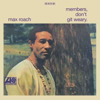 LP Max Roach: Members, Don't Git Weary (180g)