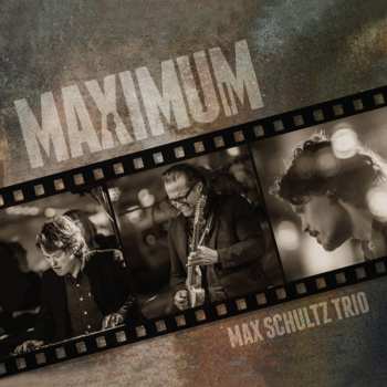 Album Max Schultz Trio: Maximum