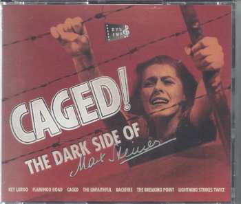 Album Max Steiner: Caged! The Dark Side Of Max Steiner (Key Largo / Flamingo Road / Caged / The Unfaithful / Backfire / The Breaking Point / Lightning Strikes Twice)