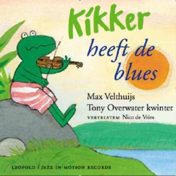 CD Max Velthuijs: Kikker Heeft De Blues