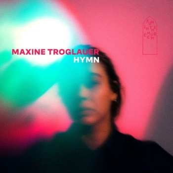 Album Maxine Troglauer: Hymn