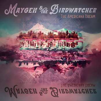 Album Maygen & The Birdwatcher: The Americana Dream