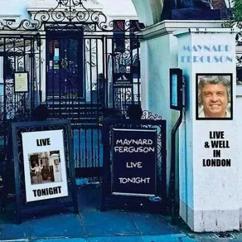 Maynard Ferguson: Live & Well In London