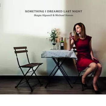 Mayte Alguacil: Something I Dreamed Last Night