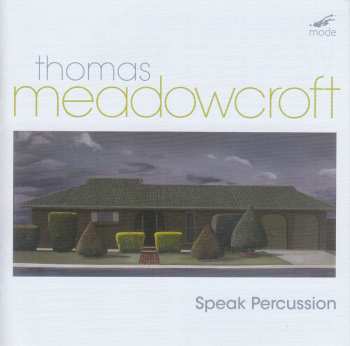 Album Meadowcroft / Speak Percussion: Perucssion Music