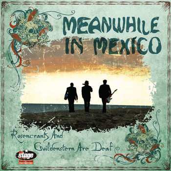CD Meanwhile In Mexico: Rosencrantz And Guildenstern Are Deaf
