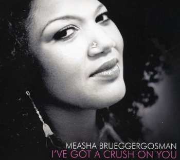 CD Measha Brueggergosman: I've Got A Crush On You