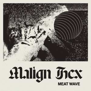 LP Meat Wave: Malign Hex