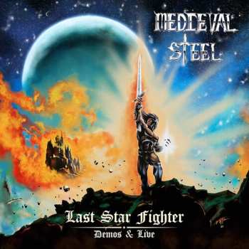 2CD Medieval Steel: Last Star Fighter (demos & Live)