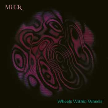2LP Meer: Wheels Within Wheels