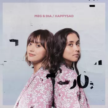 Meg & Dia: happysad