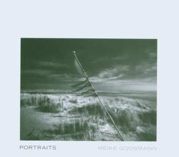 CD Meike Goosmann: Portraits