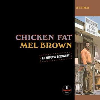 LP Mel Brown: Chicken Fat CLR