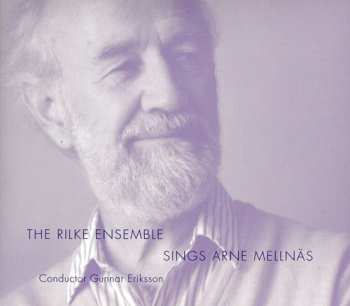 Album Mellnas / Rilkeensemblen / Edvardson / Berg: Rilke Ensemble Sings Arne Mellnas