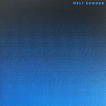 Melt Downer: III