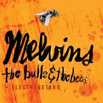 CD Melvins: The Bulls & The Bees + Electroretard