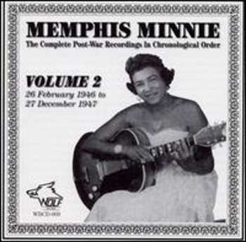 Album Memphis Minnie: The Complete Post-War Recordings In Chronological Order, Volume 2 -- 26 February 1946 To 27 December 1947