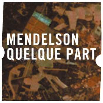 CD Mendelson: Quelque Part
