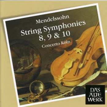 Album Felix Mendelssohn-Bartholdy: String Symphonies 8, 9 & 10