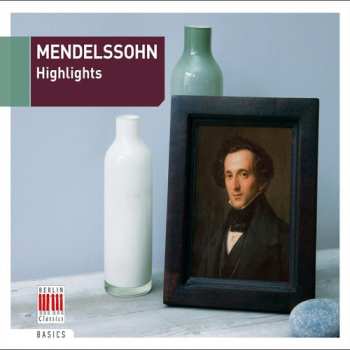 Album Felix Mendelssohn-Bartholdy: Highlights
