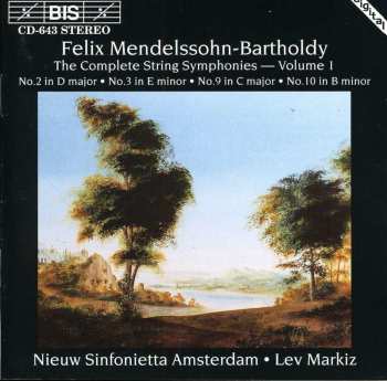 Album Felix Mendelssohn-Bartholdy: The Complete String Symphonies - Volume 1 / No.2 In D Major - No.3 In E Minor - No. 9 In C Major - No.10 In B Minor