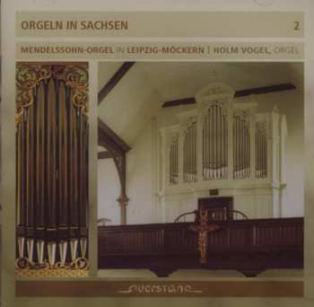 Album Mendelssohn / Vogel: Organs In Saxony 2