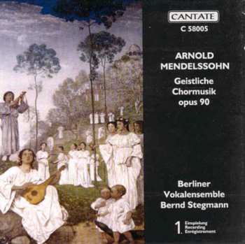 Album Mendelssohn,arnold / Berlin Vocal Ens / Stegmann: Geistliche Chormusik Motets Op 90