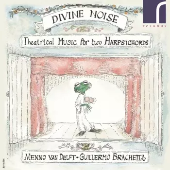 Divine Noise (Theatrical Music For Two Harpsichords)