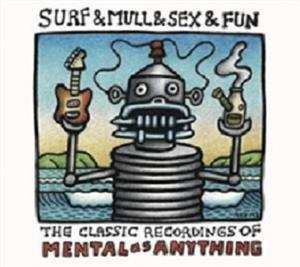 2LP Mental As Anything: Surf & Mull & Sex & Fun: The Classic Recordings Of Mental As Anything