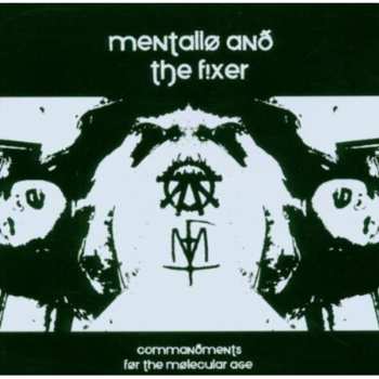 Album Mentallo & The Fixer: Commandments For The Molecular Age