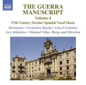 Album Manuel Vilas: The Guerra Manuscript, Volume 4 (17th Century Secular Spanish Vocal Music)