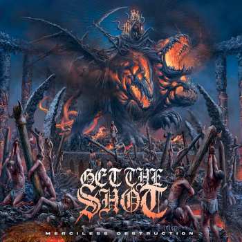 CD Get The Shot: Merciless Destruction