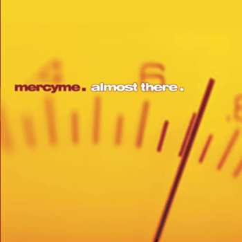 Album MercyMe: Almost There