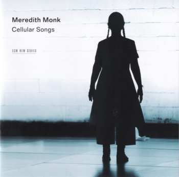 CD Meredith Monk: Cellular Songs