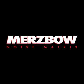 2LP Merzbow: Noise Matrix