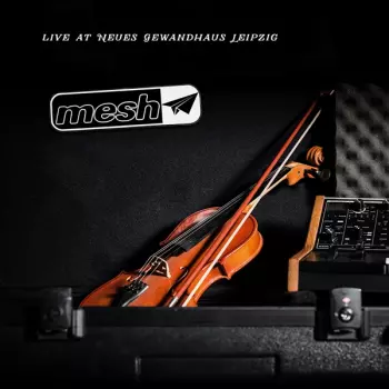 Mesh: Live At Neues Gewandhaus Leipzig