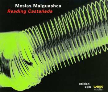 Album Mesias Maiguashca: Reading Castañeda