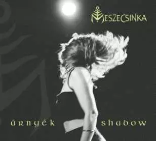 Meszecsinka: Árnyék = Shadow