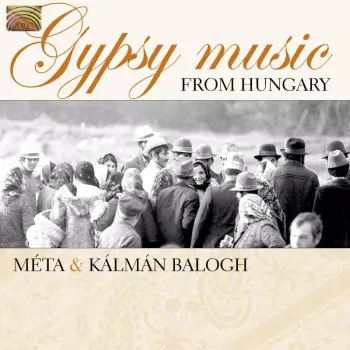 Kálmán Balogh: Gypsy Music From Hungarian Villages • Ungarische Zigeunermusik Vom Lande • Musique Tzigane Hongroise Des Campagnes