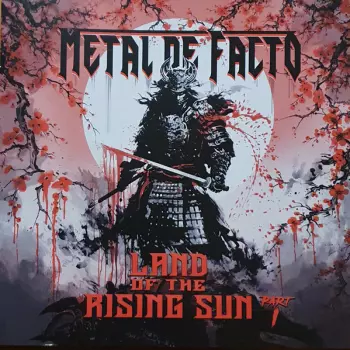 Metal De Facto: Land Of The Rising Sun-Part I