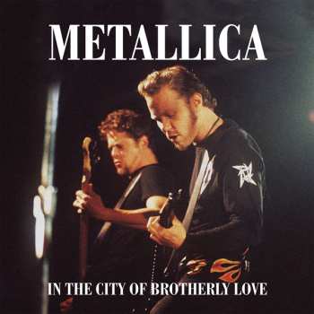 2LP Metallica: In The City Of Brotherly Love