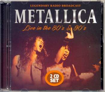 2CD Metallica: Live In The 80's & 90’s                                    